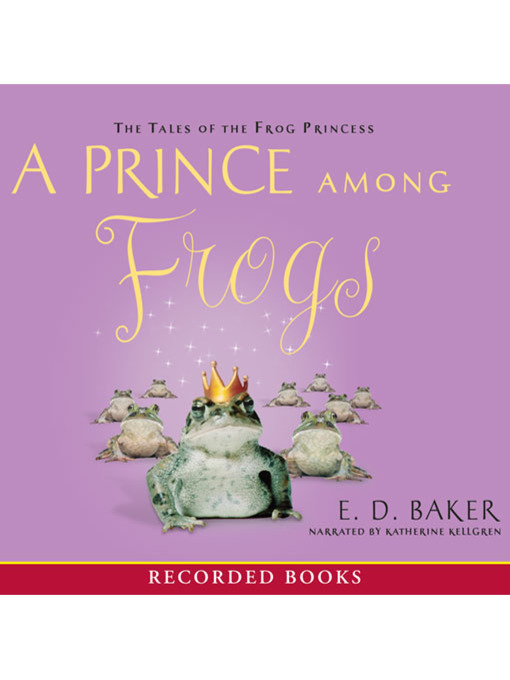 Title details for A Prince Among Frogs by E.D. Baker - Wait list